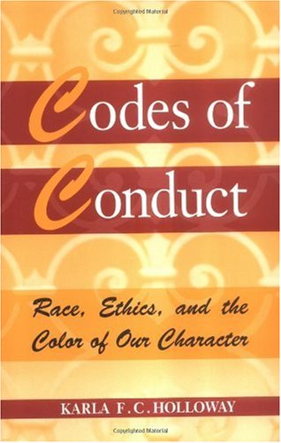 Codes of Conduct: Race, Ethics, and the Color of Our Character