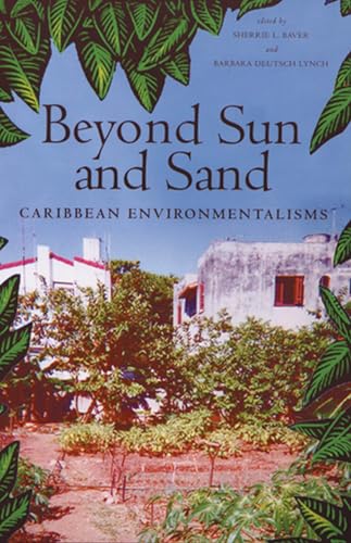 Beyond Sun and Sand: Caribbean Environmentalisms