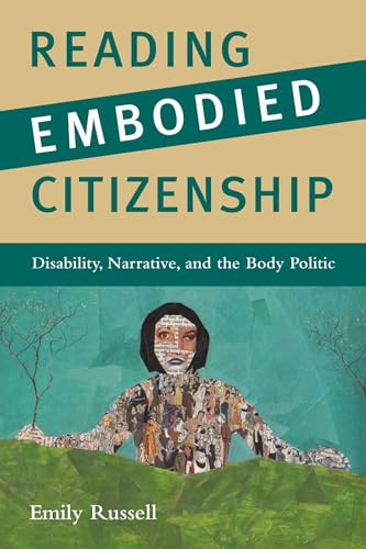 Reading Embodied Citizenship: Disability, Narrative, and the Body Politic (The American Literatures Initiative)