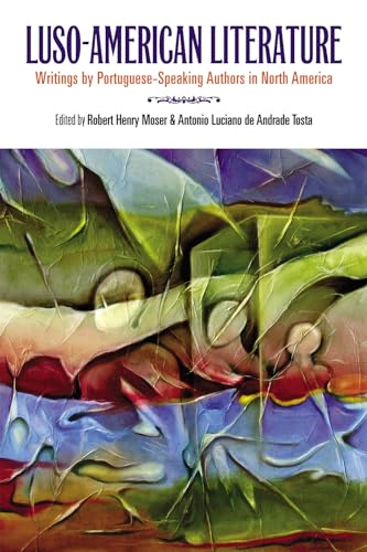 Luso-American Literature: Writings by Portuguese-Speaking Authors in North America (Multi-Ethnic Literatures of the Americas (MELA))