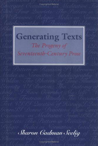 Generating Texts: The Progeny of Seventeenth-Century Prose