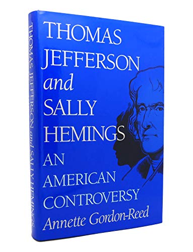 Thomas Jefferson and Sally Hemings: An American Controversy