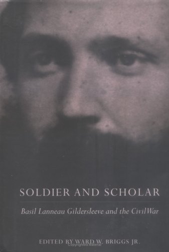 Soldier and Scholar: Basil Lanneau Gildersleeve and the Civil War (Southern Texts Society)