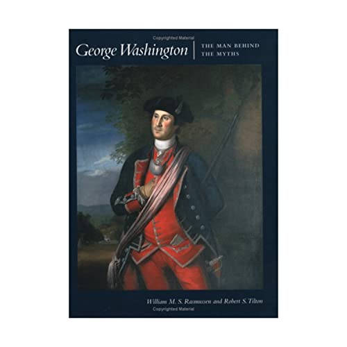 George Washington: The Man behind the Myths