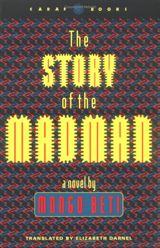 The Story of the Madman: A Novel (CARAF Books: Caribbean and African Literature Translated from French)