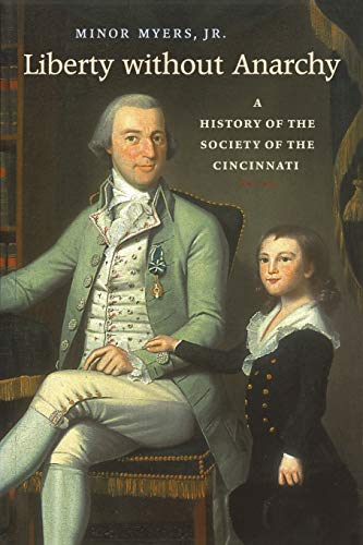 Liberty Without Anarchy: A History of the Society of the Cincinnati