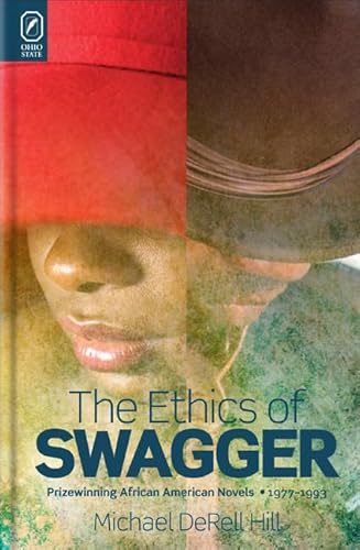 The Ethics of Swagger: Prizewinning African American Novels, 1977-1993