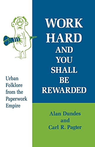 Work Hard and You Shall Be Rewarded: Urban Folklore from the Paperwork Empire