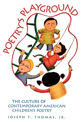 Poetry's Playground: The Culture of Contemporary American Children's Poetry