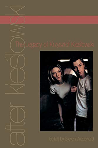 After Kie?lowski: The Legacy of Krzysztof Kieslowski