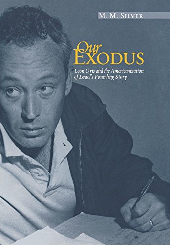 Our Exodus: Leon Uris and the Americanization of Israel's Founding Story