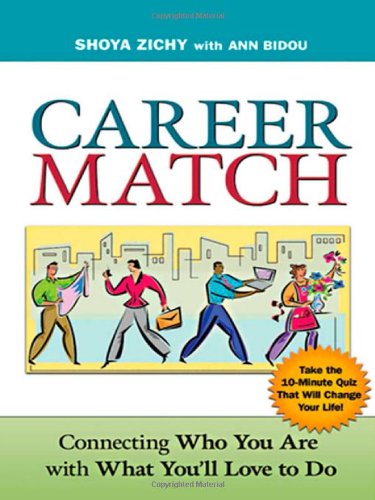 Career Match: Connecting Who You Are With What You'll Love to Do