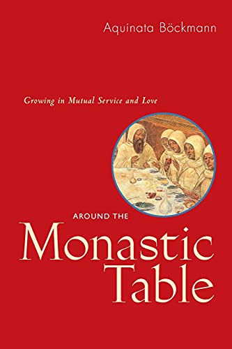 Around The Monastic Table: Growing In Mutual Service And Love
