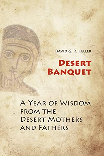 Desert Banquet: A Year of Wisdom from the Desert Mothers and Fathers