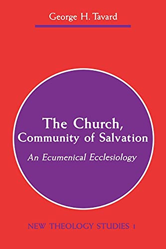 The Church, Community of Salvation: An Ecumenical Ecclesiology (New Theology Studies)