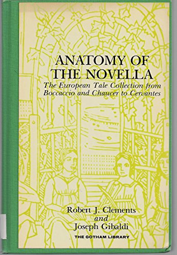 Anatomy of the Novella: The European Tale Collection from Boccaccio and Chaucer to Cervantes