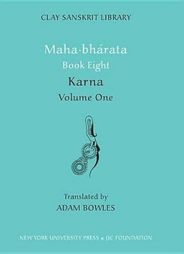 Mahabharata Book Eight (Volume 1): Karna: 16 (Clay Sanskrit Library)