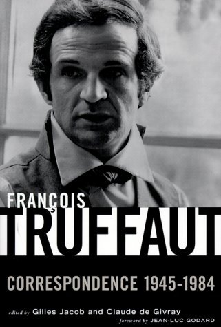 Francois Truffaut: Correspondence, 1945-1984
