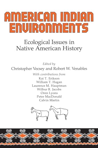 American Indian Environments: Ecological Issues in Native American History (The Iroquois and Their Neighbors)