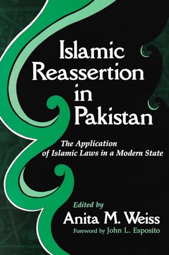 Islamic Reassertion in Pakistan: The Application of Islamic Laws in a Modern State (Contemporary Issues in the Middle East (Hardcover))