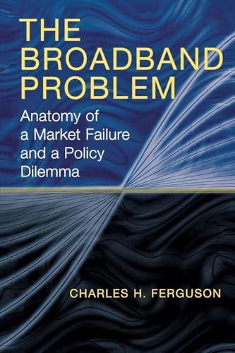 The Broadband Problem: Anatomy of a Market Failure and a Policy Dilemma