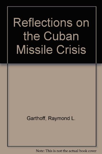Reflections on the Cuban Missile Crisis