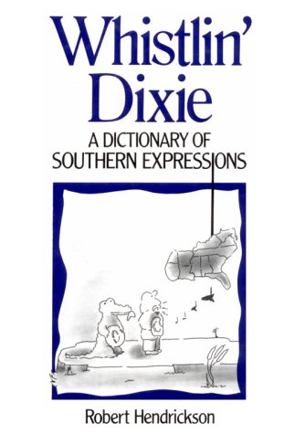 Whistlin' Dixie (Facts on File Dictionary of American Regional Expressions)