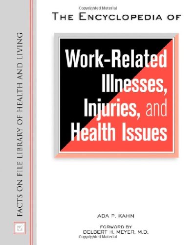 The Encyclopedia of Work-Related Illnesses, Injuries, and Health Issues
