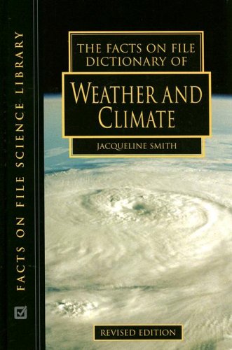 The Facts on File Dictionary of Weather And Climate