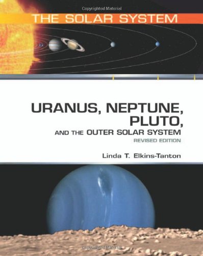 Uranus, Neptune, Pluto, and the Outer Solar System: Revised Edition (The Solar System)