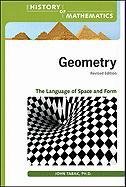 Geometry, Revised Edition: The Language of Space and Form (History of Mathematics) (History of Mathematics (Facts on File))