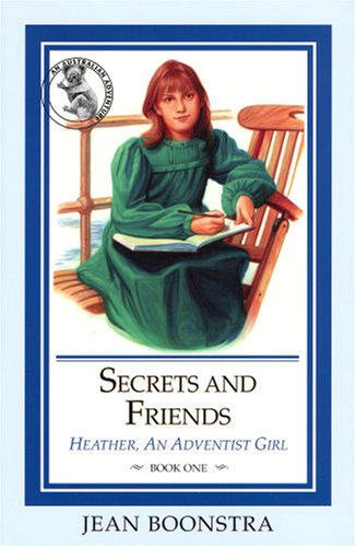 Secrets and Friends (Heather, an Adventist Girl, Band 1)