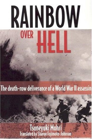 Rainbow over Hell: The Death Row Deliverance of a World War II Assassin