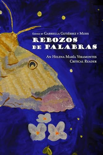 Rebozos de Palabras: An Helena María Viramontes Critical Reader