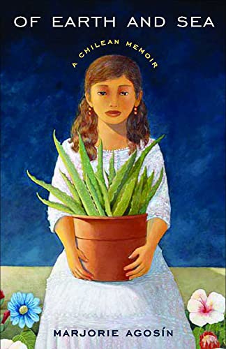 Of Earth and Sea: A Chilean Memoir (Camino del Sol)