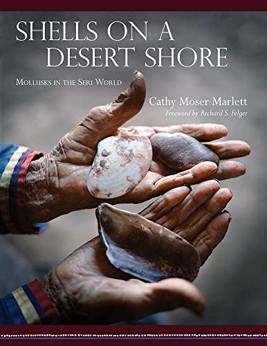 Shells on a Desert Shore: Mollusks in the Seri World (Southwest Center Series)