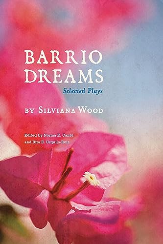 Barrio Dreams: Selected Plays (Camino del Sol)