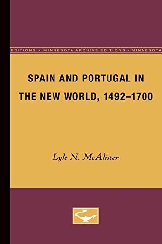 Spain and Portugal in the New World, 1492-1700 (Europe and the World in the Age of Expansion, vol. III) (Volume 3)