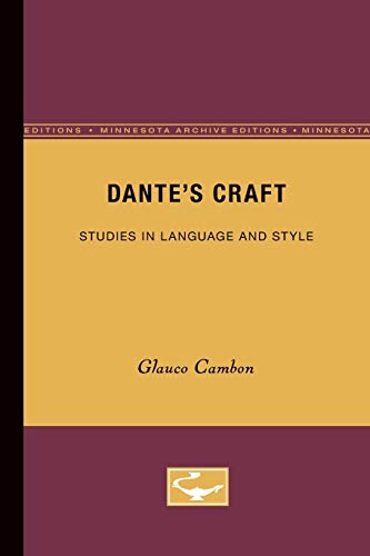 Dante’s Craft: Studies in Language and Style (Minnesota Archive Editions)