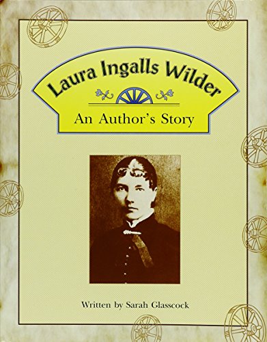 Laura Ingalls Wilder: An Author's Story