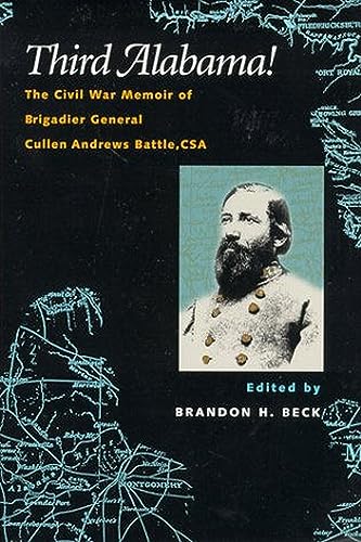 Third Alabama!: The Civil War Memoir of Brigadier General Cullen Andrews Battle, Csa