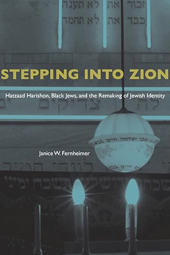 Stepping into Zion: Hatzaad Harishon, Black Jews, and the Remaking of Jewish Identity (Rhetoric Culture and Social Critique)