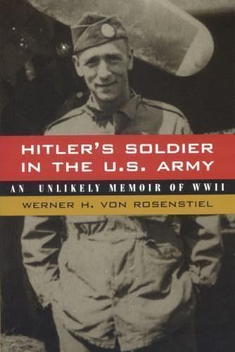 Hitler's Soldier in the U.S. Army: An Unlikely Memoir of WWII (Fire Ant Books)