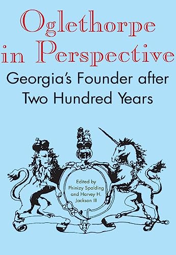 Oglethorpe in Perspective: Georgia's Founder after Two Hundred Years