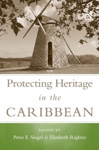 Protecting Heritage in the Caribbean (Caribbean Archaeology and Ethnohistory)