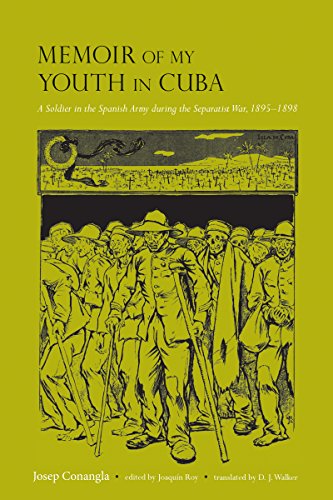Memoir of My Youth in Cuba: A Soldier in the Spanish Army during the Separatist War, 1895–1898 (Atlantic Crossings)