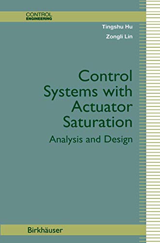 Control Systems with Actuator Saturation: Analysis and Design (Control Engineering)