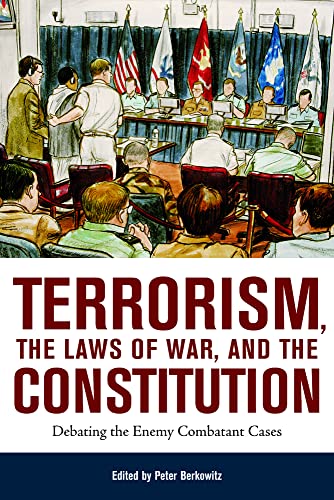 Terrorism, the Laws of War, and the Constitution: Debating the Enemy Combatant Cases