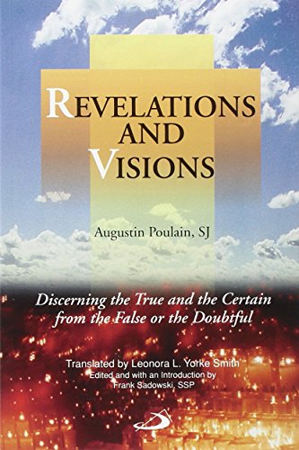 Revelations and Visions: Discerning the True and the Certain from the False or the Doubtful