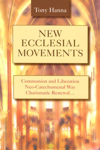 New Ecclesial Movements: Communion and Liberation Neo-catechumenal Way Charismatic Renewal